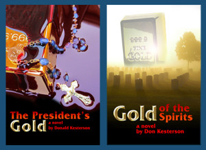 "The President's Gold" and "Gold of the Spirits"